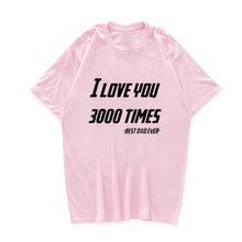 Load image into Gallery viewer, I LOVE YOU 3000 TIMES TSHIRT