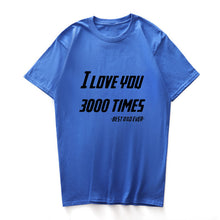 Load image into Gallery viewer, I LOVE YOU 3000 TIMES TSHIRT