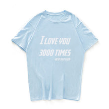 Load image into Gallery viewer, I LOVE YOU 3000 TIMES TSHIRT