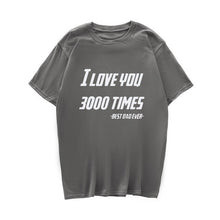 Load image into Gallery viewer, I LOVE YOU 3000 TIMES TSHIRT