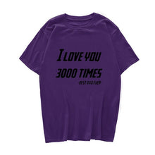 Load image into Gallery viewer, I LOVE YOU 3000 TIMES TSHIRT